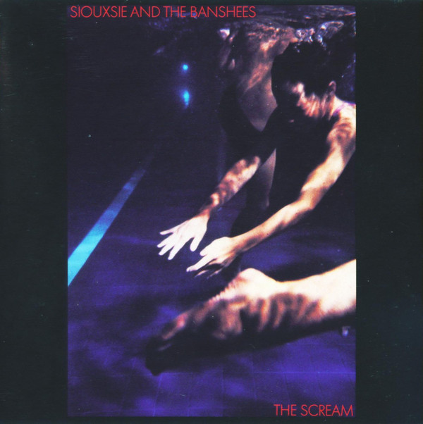 SIOUXSIE AND THE BANSHEES - THE SCREAM